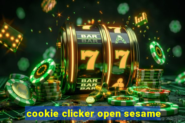 cookie clicker open sesame